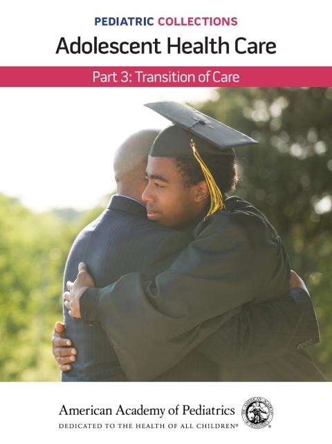 Cover image for book Pediatric Collections: Adolescent Health Care: Part 3: Transition of Care