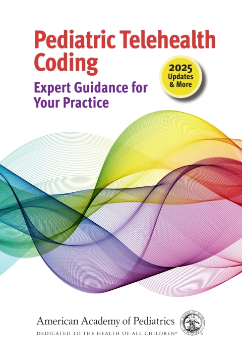 Cover image for book Pediatric Telehealth Coding: Expert Guidance for Your Practice