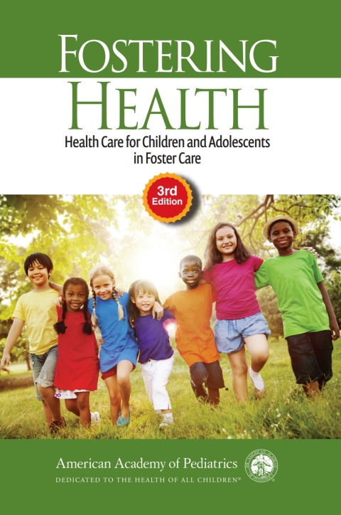 Cover image for book Fostering Health: Health Care for Children and Adolescents in Foster Care
