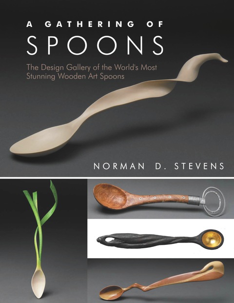 Cover image for book A Gathering of Spoons: The Design Gallery of the World's Most Stunning Wooden Art Spoons