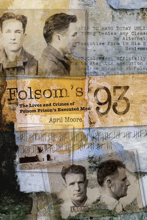 Cover image for book Folsom's 93: The Lives and Crimes of Folsom Prison's Executed Men