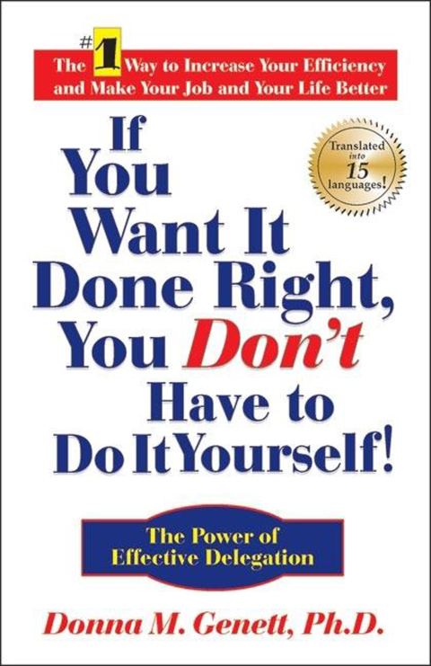 Cover image for book If You Want It Done Right, You Don't Have to Do It Yourself!