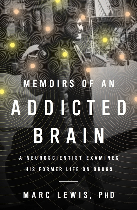 Cover image for book Memoirs of an Addicted Brain
