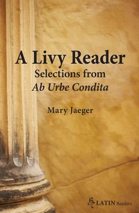 Cover image: A Livy Reader: Selections from Ab Urbe Condita 1st edition 9780865166806