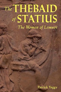 Cover image: The Thebaid of Statius: The Women of Lemnos 1st edition 9780865168190