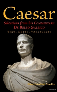 Cover image: Caesar Selections from His Comentarii De Bello Gallico 1st edition 9780865167780