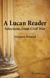 Cover image: A Lucan Reader: Selections from Civil War 1st edition 9780865166615