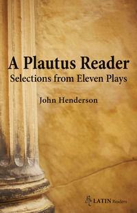 Cover image: A Plautus Reader: Selections from Eleven Plays 1st edition 9780865166943