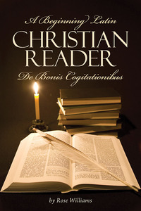 Cover image: A Beginning Latin Christian Reader: De Bonis Cogitationibus 1st edition 9780865167506