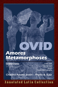 Cover image: Ovid: Amores, Metamorphoses Selections : Annotated Latin Collection 3rd edition 9780865167841