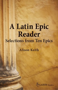 Cover image: A Latin Epic Reader: Selections from Ten Epics 1st edition 9780865166868
