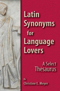 Cover image: Latin Synonyms for Language Lovers 1st edition 9780865167940