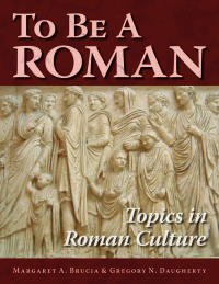 Cover image: To Be A Roman 1st edition 9780865166332