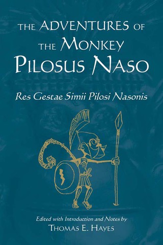 The Adventures of the Monkey Pilosus Naso: Res Gestae Simii Pilosi Nasonis