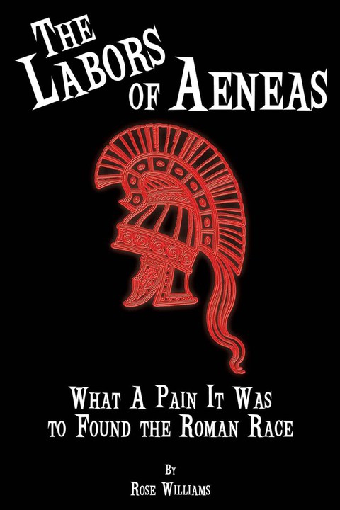 The Labors of Aeneas: What a Pain It Was to Found the Roman Race 