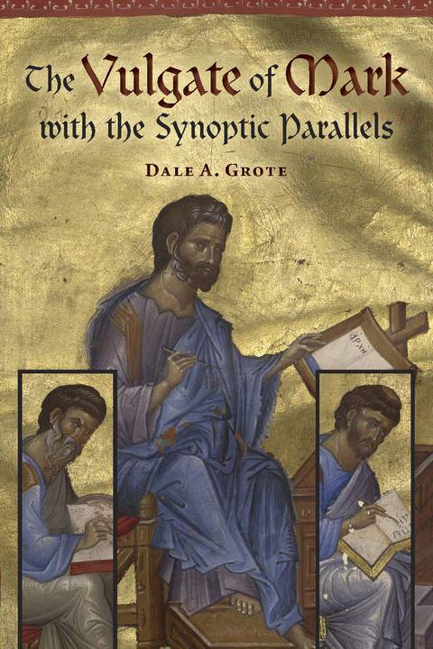 Cover image for book The Vulgate of Mark with the Synoptic Parallels