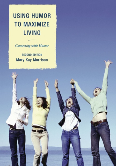 Using Humor to Maximize Living 