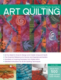 Cover image: The Complete Photo Guide to Art Quilting 9781589236899
