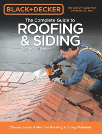 Cover image: Black & Decker The Complete Guide to Roofing & Siding 9781589237179
