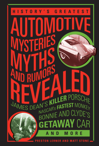 History's Greatest Automotive Mysteries, Myths and Rumors Revealed
