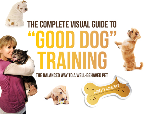 Cover image for book The Complete Visual Guide to "Good Dog" Training