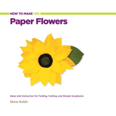 Cover image for book How to Make 100 Paper Flowers