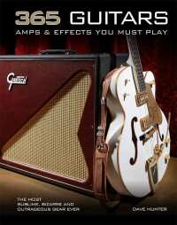 صورة الغلاف: 365 Guitars, Amps & Effects You Must Play 9780760343661