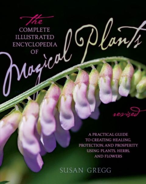 Cover image for book The Complete Illustrated Encyclopedia of Magical Plants, Revised