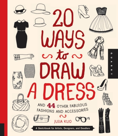 Cover image for book 20 Ways to Draw a Dress and 44 Other Fabulous Fashions and Accessories