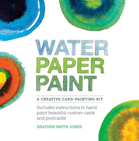 Cover image for book Water Paper Paint: A Creative Card-Painting Kit