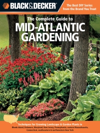 Cover image: Black & Decker The Complete Guide to Mid-Atlantic Gardening 9781589236516