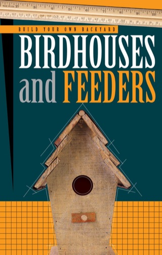 Build Your Own Backyard: Birdhouses and Feeders
