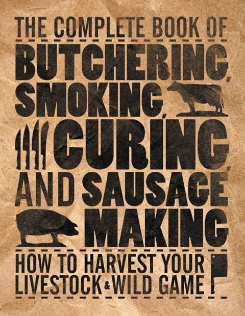 Cover image for book The Complete Book of Butchering, Smoking, Curing, and Sausage Making