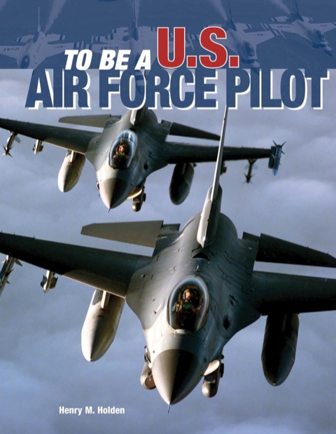 Cover image for book To Be a U.S. Air Force Pilot