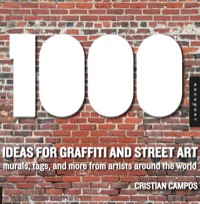 صورة الغلاف: 1,000 Ideas for Graffiti and Street Art 9781592536580