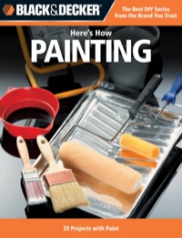 Cover image: Black & Decker Here's How Painting 9781589236295