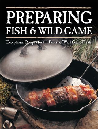 Preparing Fish & Wild Game