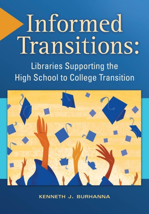 Cover image for book Informed Transitions: Libraries Supporting the High School to College Transition