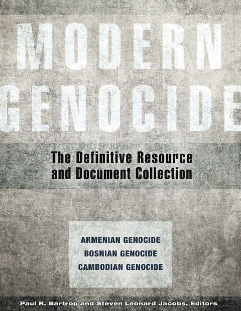 Modern Genocide: The Definitive Resource and Document Collection [4 volumes] 