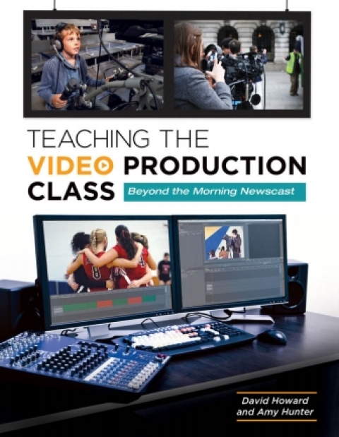 Teaching the Video Production Class: Beyond the Morning Newscast 