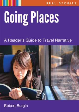 Going Places: A Reader's Guide to Travel Narrative