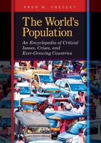 Cover image: The World's Population: An Encyclopedia of Critical Issues, Crises, and Ever-Growing Countries 9781610695060