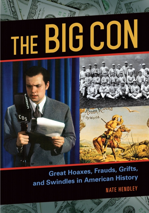 Cover image for book The Big Con: Great Hoaxes, Frauds, Grifts, and Swindles in American History