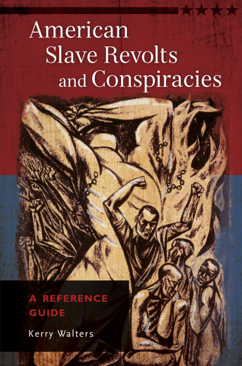 Cover image for book American Slave Revolts and Conspiracies: A Reference Guide