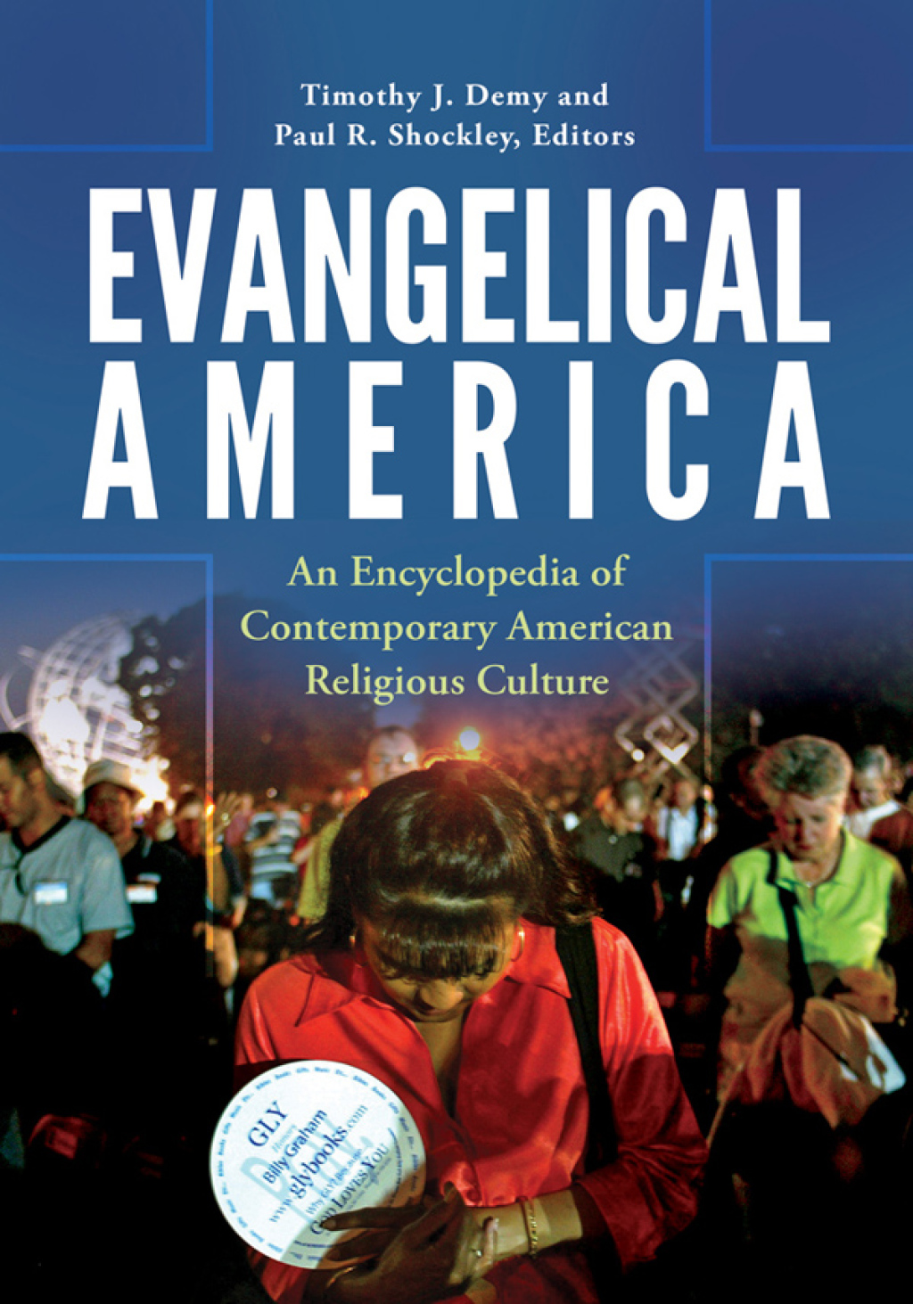 Evangelical America: An Encyclopedia of Contemporary American Religious Culture (eBook)