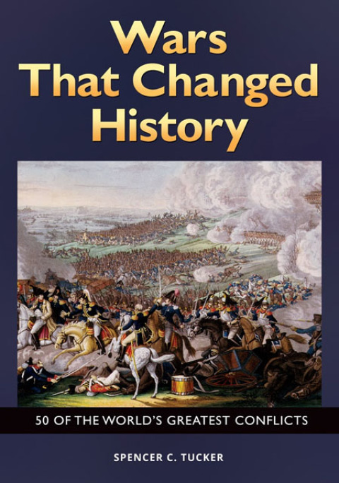 Cover image for book Wars That Changed History: 50 of the World's Greatest Conflicts