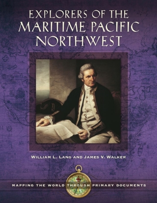 Explorers of the Maritime Pacific Northwest: Mapping the World through Primary Documents