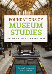 Cover image: Foundations of Museum Studies: Evolving Systems of Knowledge 9781610692823