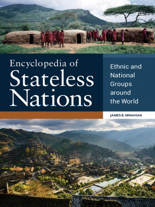 Encyclopedia of Stateless Nations: Ethnic and National Groups around the World