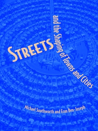 Streets and the Shaping of Towns and Cities